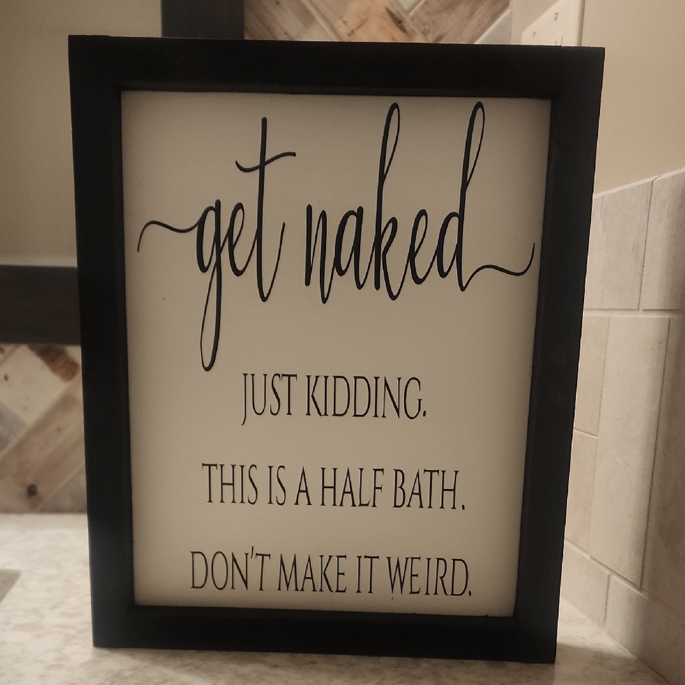 NWOT "Get Naked" Bathroom Sign, 10 X 12"